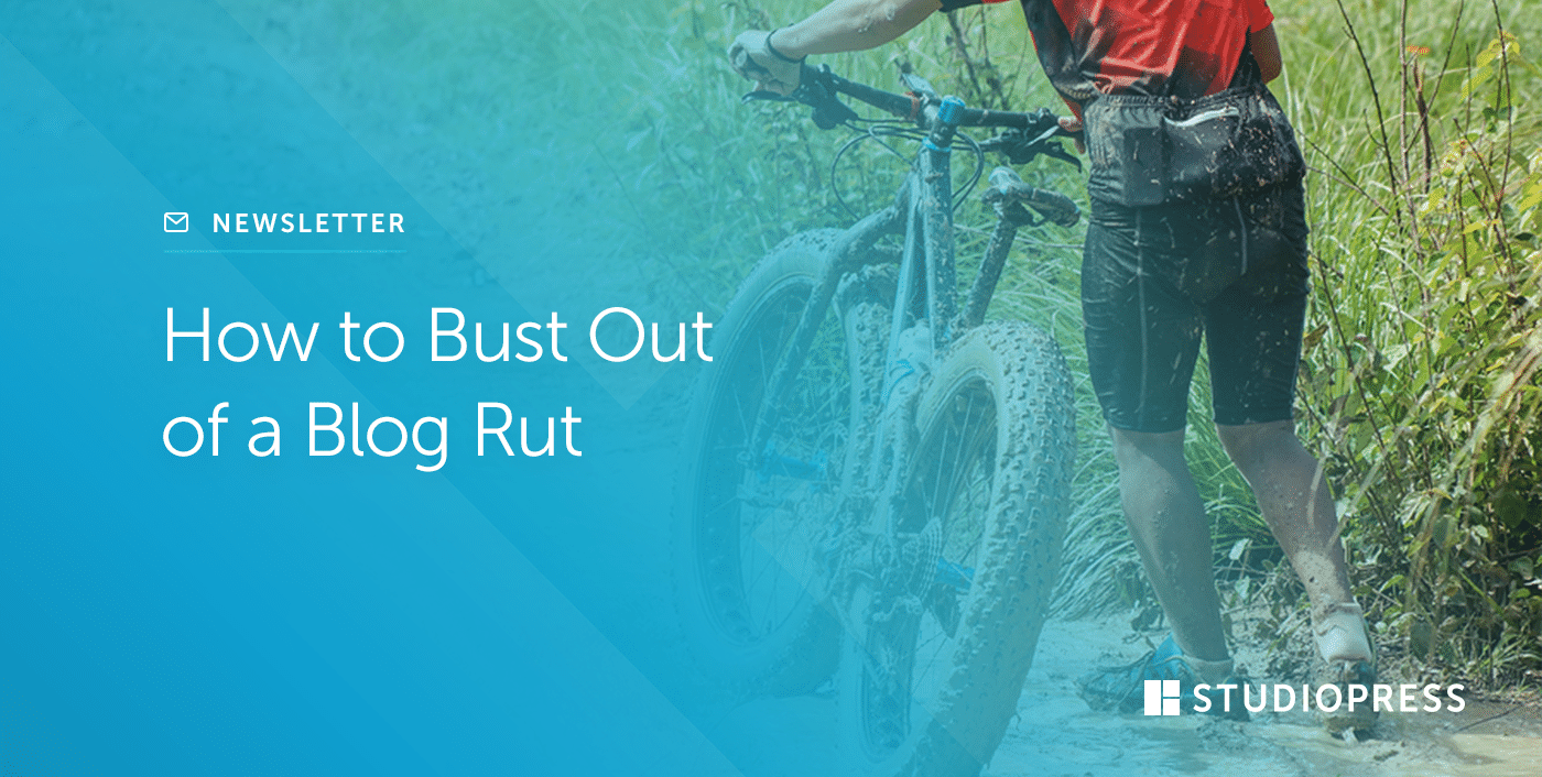 How to Bust Out of a Blog Rut