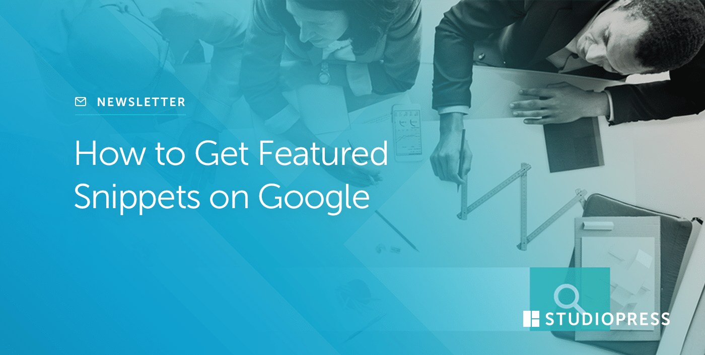Sites Weekly: How to Get Featured Snippets on Google