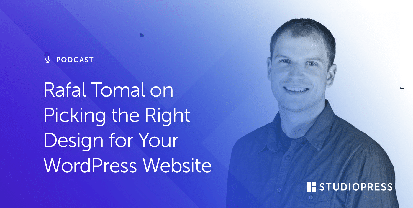 Rafal Tomal on Picking the Right Design for Your WordPress Website