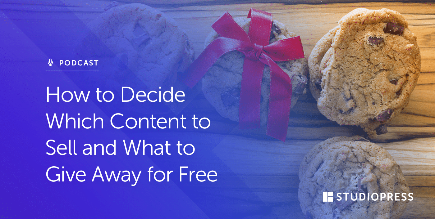 [16] How to Decide Which Content to Sell and What to Give Away for Free