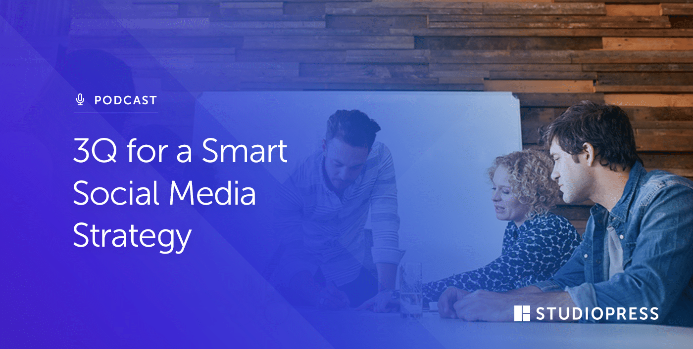 3Q for a Smart Social Media Strategy