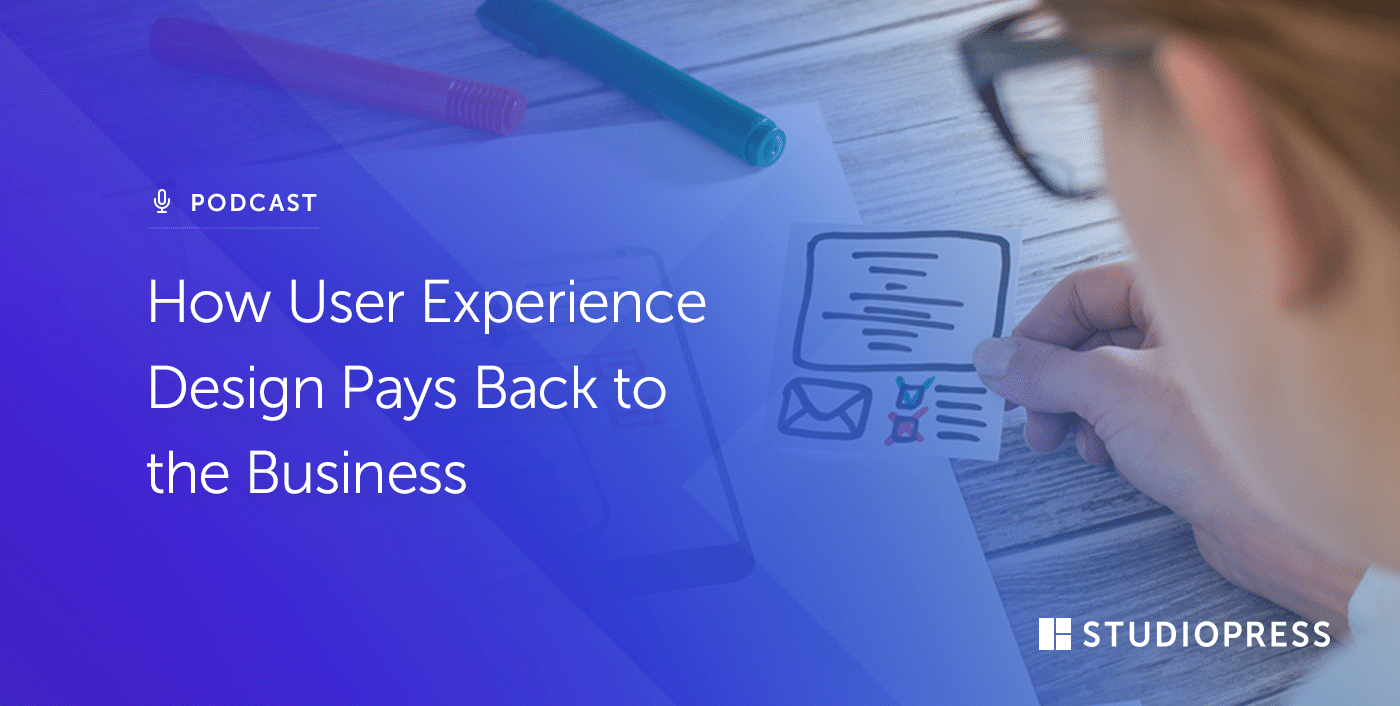 How User Experience Design Pays Back to the Business